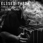 Eliseo Tapia - Tango Furioso: El Otro Tango (2020)