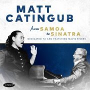 Matt Catingub - From Samoa to Sinatra • Dedicated To and Featuring Mavis Rivers (2023)