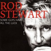 Rod Stewart - Some Guys Have All The Luck (2013)