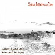 Bob Salmieri, Alessandro De Angelis & Mediterranean Jazz Project - Sicilian Lullabies and Tales (2023)