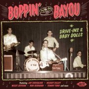 Various Artist - Boppin' By The Bayou: Drive-Ins & Baby Dolls (2016)