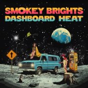 Smokey Brights - Dashboard Heat (2025) Hi Res