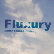 Fluxury - Lunar Escape Velocity (2001)