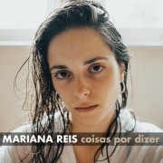 Mariana Reis - coisas por dizer (2022)