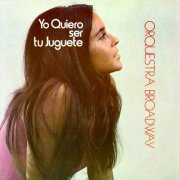 Orquesta Broadway - Yo Quiero Ser Tu Juquete (1970)