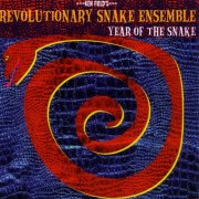 Revolutionary Snake Ensemble - Year of the Snake (2003)