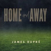 James Dupre - Home And Away (2020)