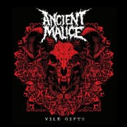 Ancient Malice - Accept The Vile Gifts Of The Dead (2025)