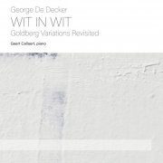 George De Decker - WIT in WIT: Goldberg Variations Revisited (2019)