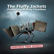 The Fluffy Jackets - Something From Nothing (2019)