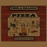 Chola Orange - Pizza, Skate & Surf (2023)