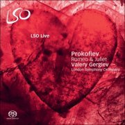 Valery Gergiev, London Symphony Orchestra - Prokofiev: Romeo & Juliet (2010) [SACD]