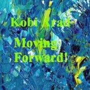 Kobi Arad - Moving Forward! (2020)