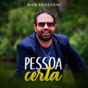 Rick Frozzoni - Pessoa Certa (2019)