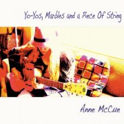 Anne McCue - Yo-Yos, Marbles and a Piece of String (2014)