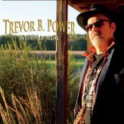 Trevor B. Power - What Is Real (2021)