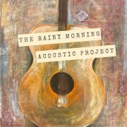 Steven Hicks - The Rainy Morning Acoustic Project (2023)