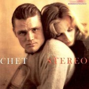 Chet Baker - Chet, STEREO! (2019) [Hi-Res]