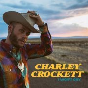 Charley Crockett- I Won't Cry (2021) Hi Res