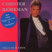 Christer Björkman - Våga Och Vinn (1985/2010)