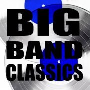 Roger Wolfe Kahn - Big Band Classics (2021)