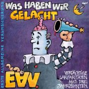 EAV (Erste Allgemeine Verunsicherung) - Was haben wir gelacht... (2016)