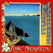Merrell Fankhauser - Flying to Machu Picchu (1992)