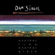 Dan Siegel - Another Time, Another Place (1984)