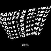 Santé & Re.You - Road To Sanrey (2022)