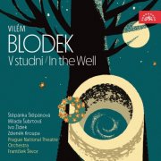 Frantisek Skvor, Prague National Theatre Orchestra - Blodek: In the Well (2025)