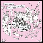 Noda & Wolfers - Evil Fades In Echo (2025)