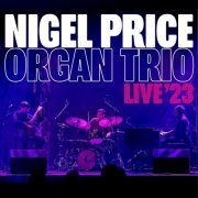 Nigel Price Organ Trio - Live '23 (Live) (2024)