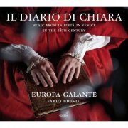 Europa Galante, Fabio Biondi - Il Diario di Chiara: Music from La Pietà in Venice in the 18th century (2014) [Hi-Res]