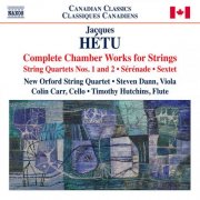 New Orford String Quartet, Timothy Hutchins, Steven Dann, Colin Carr - Hétu: Complete Chamber Works for Strings (2014)