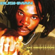Bushman - My Meditation (2003)