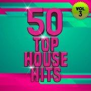 VA - 50 Top House Hits, Vol. 3 (2021) FLAC