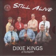 Dixie Kings Of Hungary - Still Alive (2018)