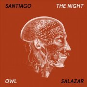 Santiago Salazar - The Night Owl (2019)