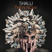 Shalli - Then Now (2018) [Hi-Res]