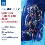 Matthew Jones - Prokofiev, S.: Romeo and Juliet, Op. 64 (excerpts) (arr. for viola and piano) (2010)