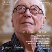 William Christie, Gwendoline Blondeel, Théotime Langlois de Swarte, Thomas Dunford, Emmanuel Resche-Caserta, Myriam Rignol, Juliette Mey, Justin Taylor - Bill & Friends (2024) [E-AC-3 JOC Dolby Atmos]