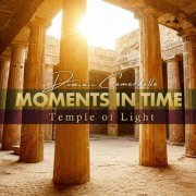 Dominic Camardella - Moments in Time: Temple of Light (2022)