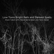 Elyse Tabet - Low Toms Bright Bells and Darkest Spells (2022) [Hi-Res]