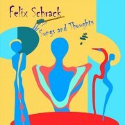 Felix Schrack - Songs And Thoughts (2022)