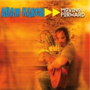 Adam Karch - Moving Forward (2016)