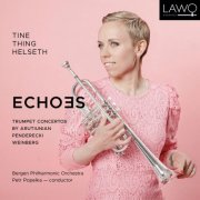Tine Thing Helseth & Bergen Philharmonic Orchestra - Echoes: Trumpet concertos by Arutiunian, Penderecki and Weinberg (2025) [Hi-Res]