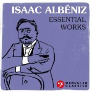 VA - Isaac Albéniz: Essential Works (2021)