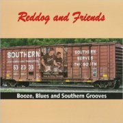 Reddog & Friends - Booze, Blues And Southern Grooves (2022) [CD Rip]