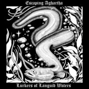Escaping Aghartha - Lurkers of Languid Waters (2026)