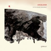 Fifth House Ensemble - Excelsior (2014) [Hi-Res]